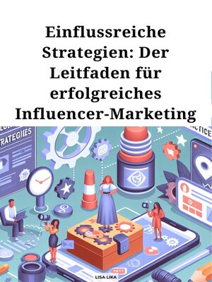 cover image of Einflussreiche Strategien, Der Leitfaden für erfolgreiches Influencer Marketing